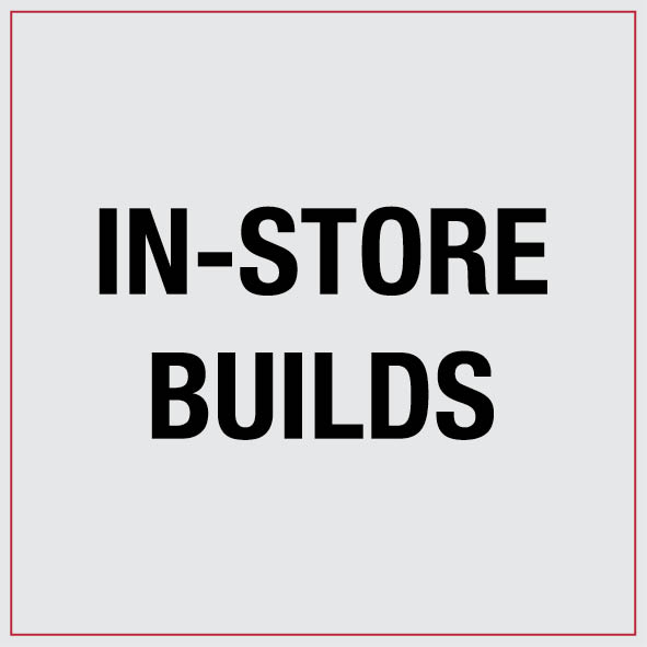 In-Store Builds